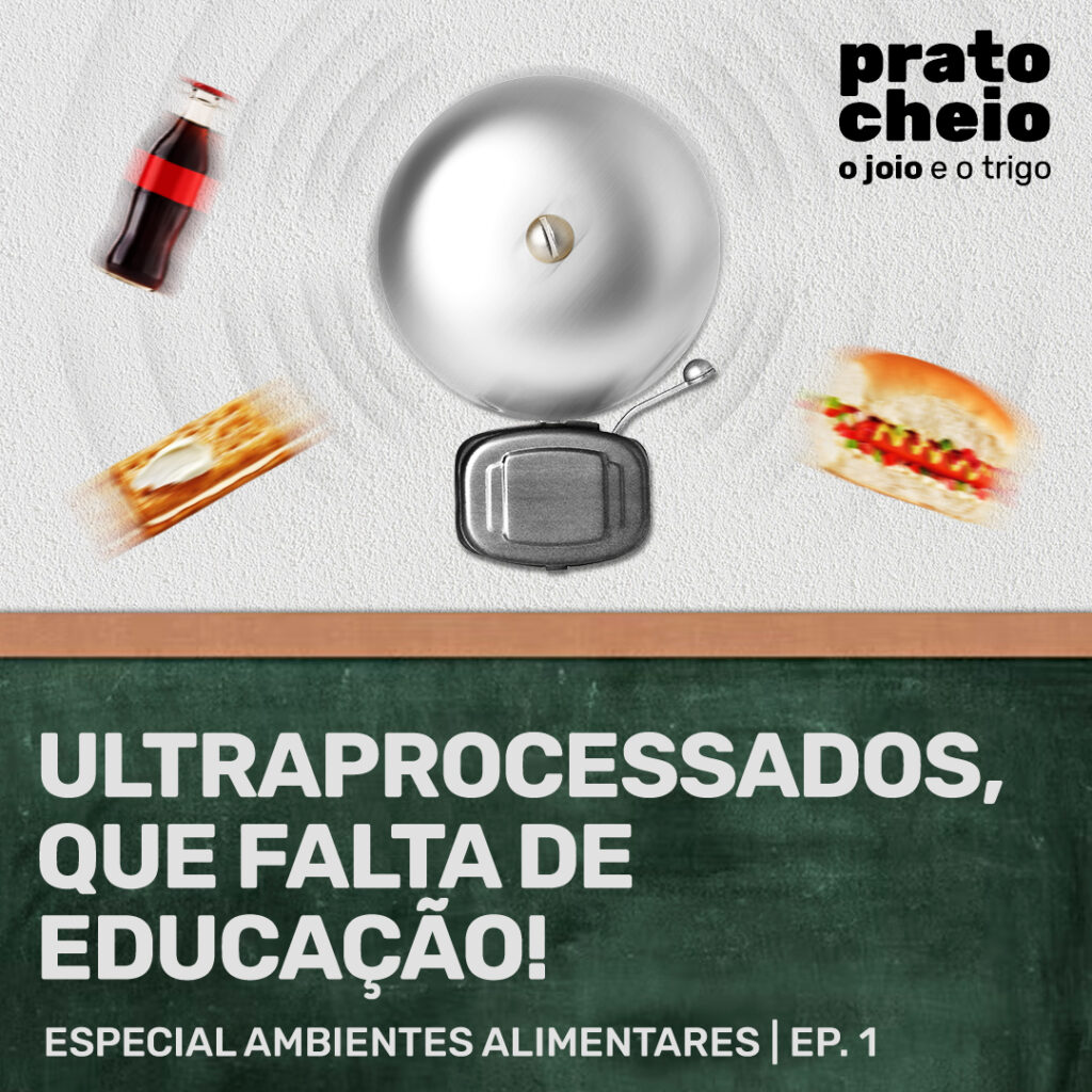 Ultraprocessados, que falta de educação!